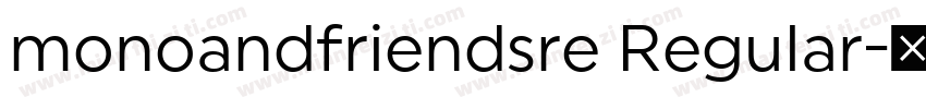 monoandfriendsre Regular字体转换